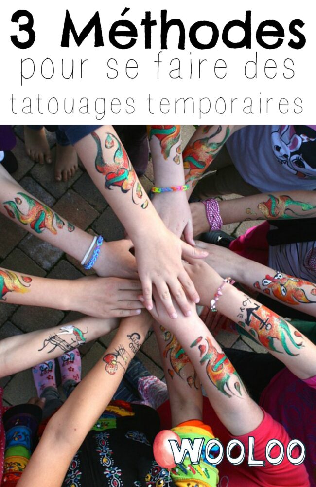 Voici 3 méthodes pour faire des tatouages temporaires DIY  wooloo